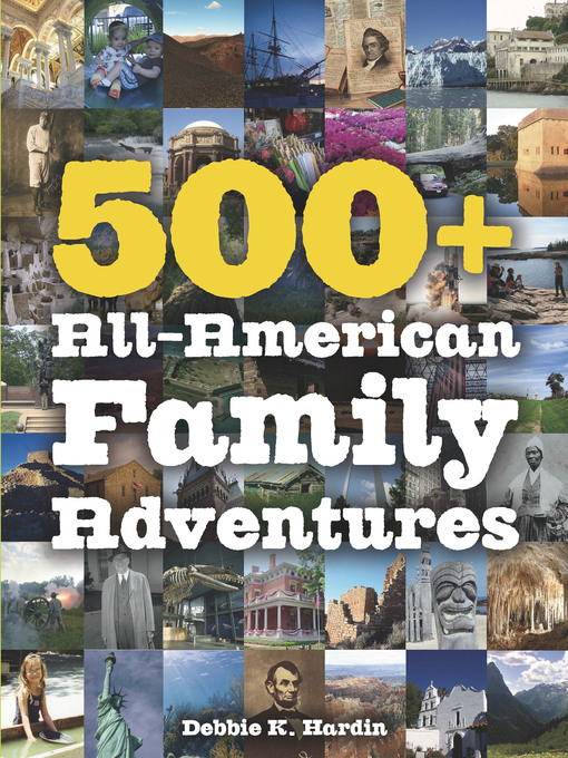 Title details for 500+ All-American Family Adventures by Debbie K. Hardin - Wait list